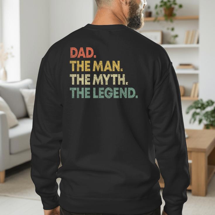 Dad The Man The Myth The Legend Men Dad Father's Day Men's Sweatshirt Back Print