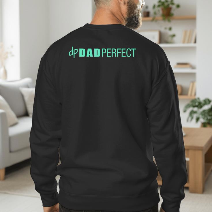 Dad Perfect Fathers Day Men's Sweatshirt Back Print Dad Perfect Fathers Day Men's Sweatshirt Back Print