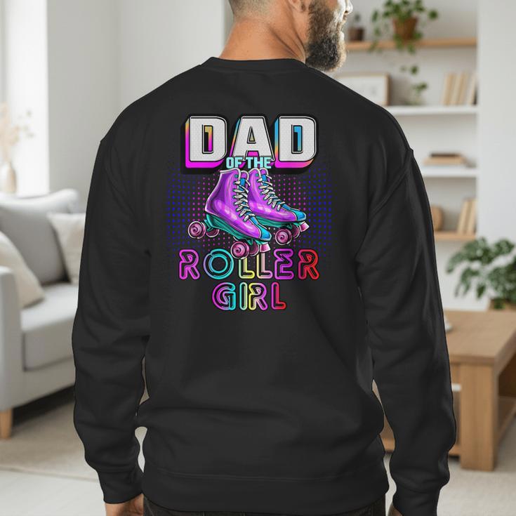 Dad Of Roller Girl Roller Skating Birthday Matching Family Men's Sweatshirt Back Print