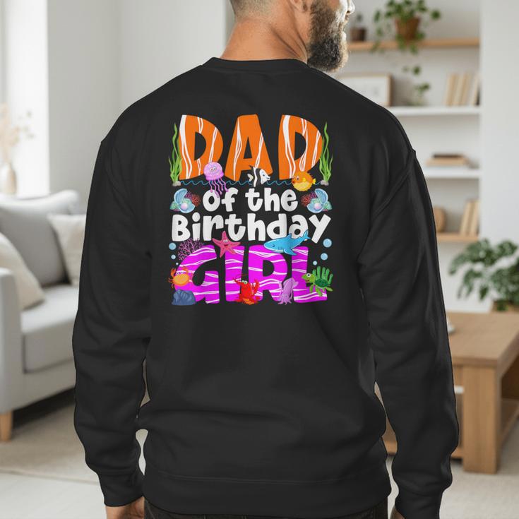 Dad Under Sea Birthday Party Girls Ocean Sea Animals Themed Men's Sweatshirt Back Print