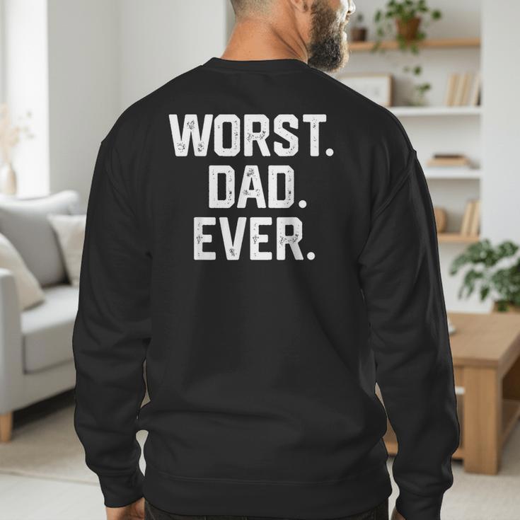 Dad Shirt – Worst Dad Ever Joke Tee Men's Sweatshirt Back Print Dad Shirt – Worst Dad Ever Joke Tee Men's Sweatshirt Back Print