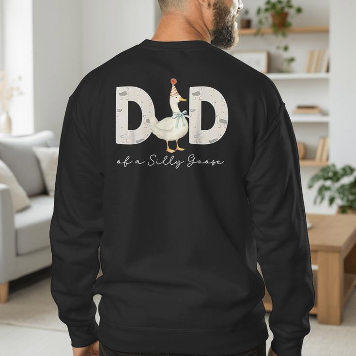 Dad Of The Silly Goose Silly Goose Birthday Matching Family Men's Sweatshirt Back Print