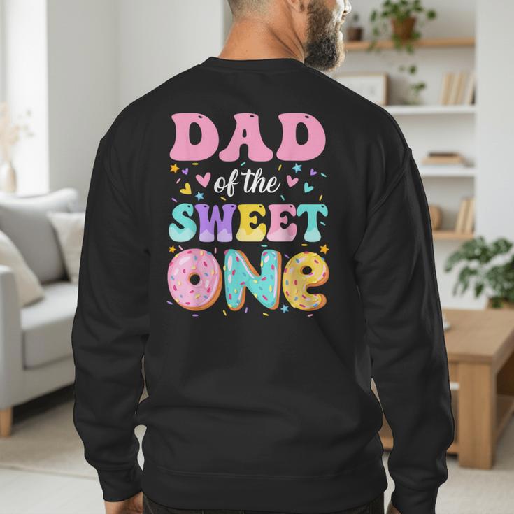 Dad Of The Sweet One 1st Birthday Donut Bday Party Men's Sweatshirt Back Print