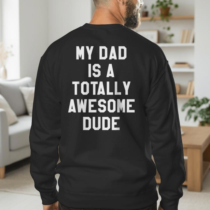 My Dad Is A Totally Awesome Dude T-Shirt Men's Sweatshirt Back Print