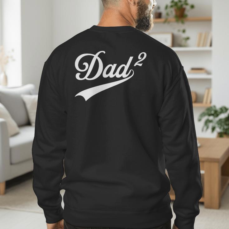 Dad Of Two Promoted For The Second Time Daddy Squared Men's Sweatshirt Back Print Dad Of Two Promoted For The Second Time Daddy Squared Men's Sweatshirt Back Print