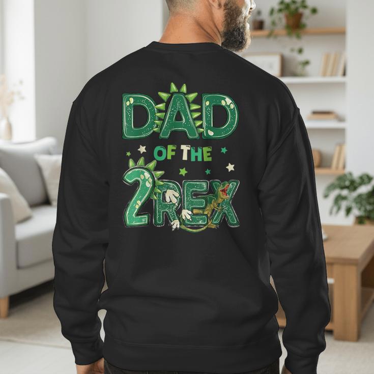 Dad Of The Two Rex Birthday Dinosaur Family Matching Men's Sweatshirt Back Print