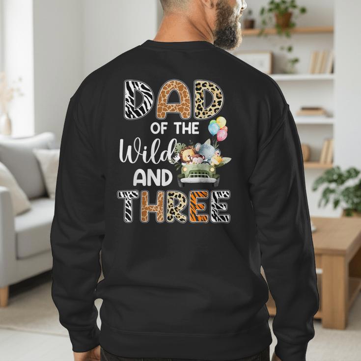 Dad Of The Wild And Three 3 Birthday Zoo Theme Safari Jungle Men's Sweatshirt Back Print