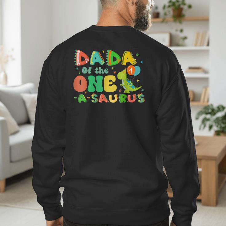 Dada Of The One-A-Saurus 1st Birthday Boy Dinosaur Family Men's Sweatshirt Back Print