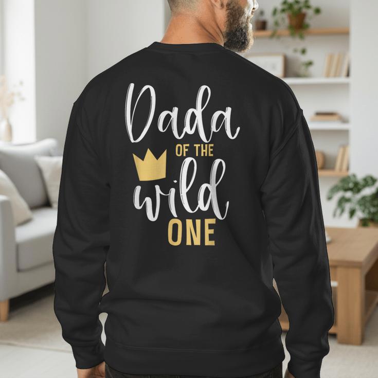 Dada Of The Wild One Shirt 1st Birthday First Thing Dad Tee Men's Sweatshirt Back Print