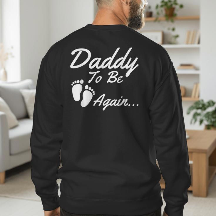 Daddy To Be Again Soon To Be Dad Shirt Men's Sweatshirt Back Print