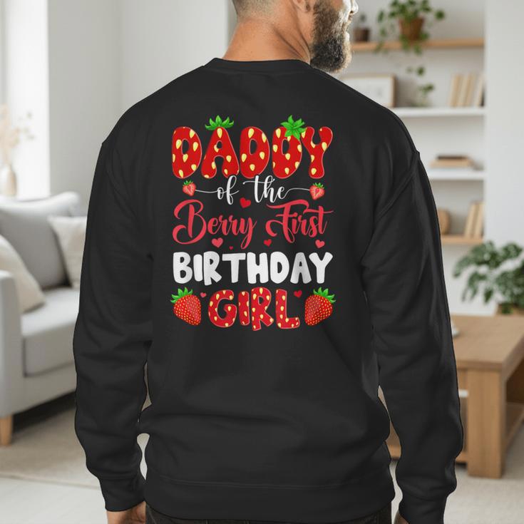 Daddy Of The Berry First Birthday Of Girl Strawberry Men's Sweatshirt Back Print