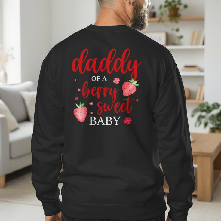 Daddy Of A Berry Sweet One Strawberry Baby First Birthday Men's Sweatshirt Back Print