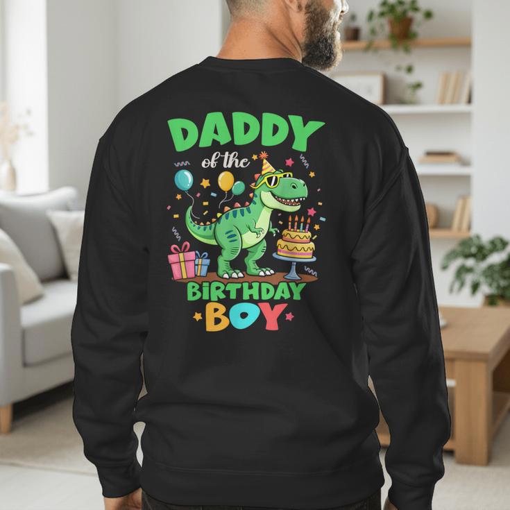Daddy Of The Birthday BoyRex Dinosaur Family Party Men's Sweatshirt Back Print Daddy Of The Birthday BoyRex Dinosaur Family Party Men's Sweatshirt Back Print