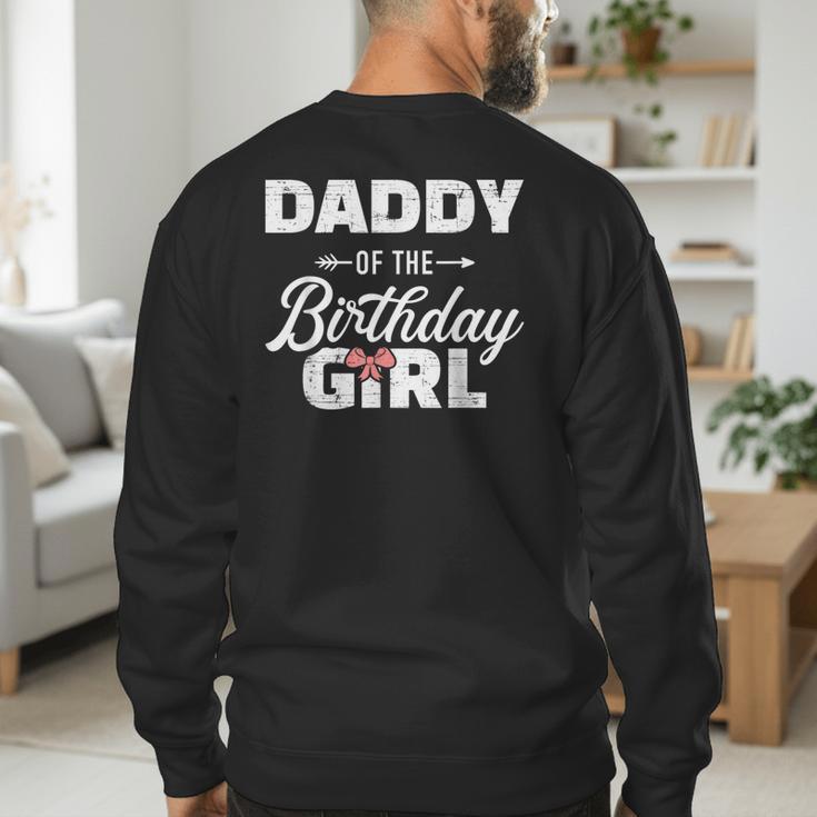 Daddy Of The Birthday Daughter Girl Matching Family For Dad Men's Sweatshirt Back Print