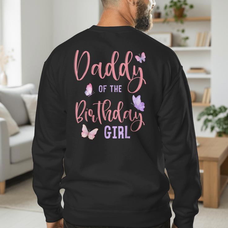 Daddy Of The Birthday Girl Butterfly Party Matching Family Men's Sweatshirt Back Print