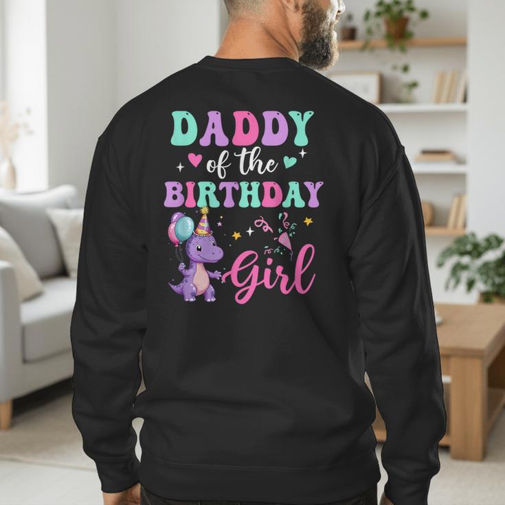 Daddy Of The Birthday For Girl Dinosaur T-Rex Party Family Men's Sweatshirt Back Print Daddy Of The Birthday For Girl Dinosaur T-Rex Party Family Men's Sweatshirt Back Print