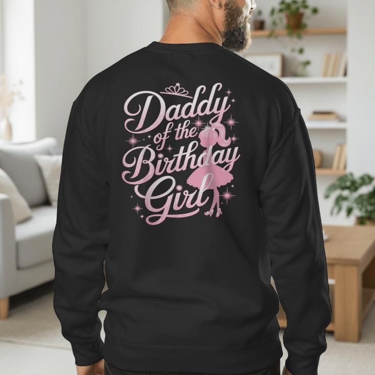 Daddy Of The Birthday Girl Doll Birthday Kid Family Matching Men's Sweatshirt Back Print