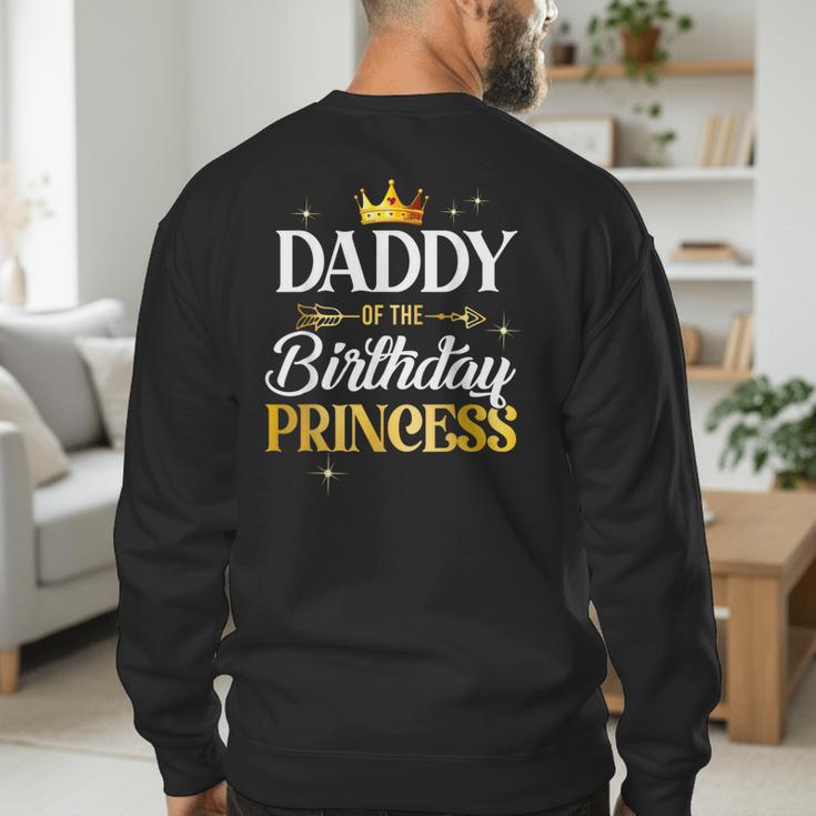 Daddy Of The Birthday Princess Girl Party Matching Family Men's Sweatshirt Back Print