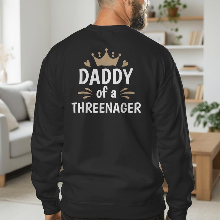 Daddy Dad Of A Threenager 3rd Birthday Men's Sweatshirt Back Print Daddy Dad Of A Threenager 3rd Birthday Men's Sweatshirt Back Print