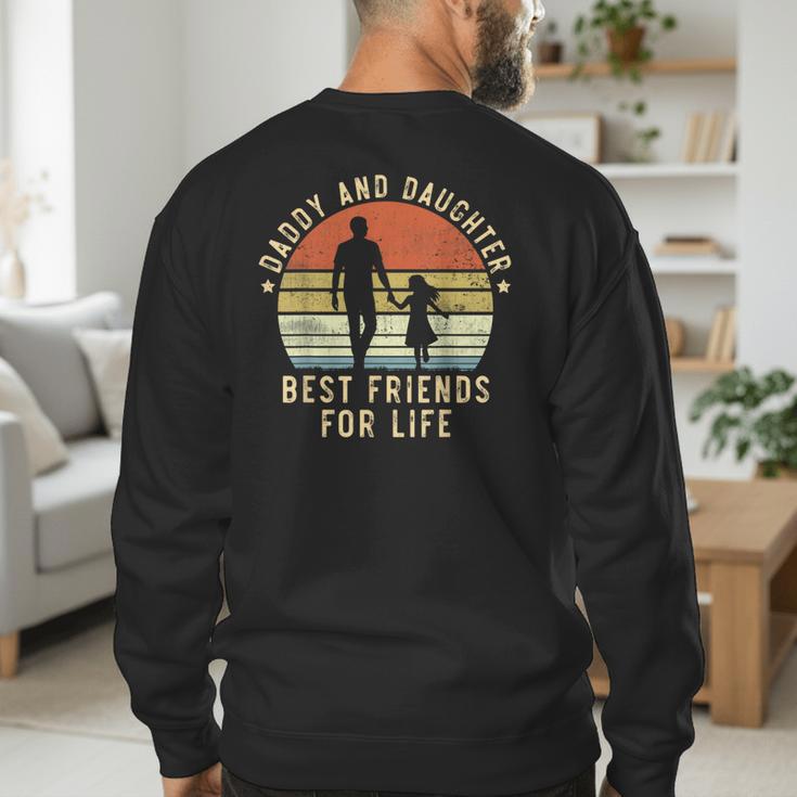 Daddy And Daughter Best Friends For Life Dad Father's Day Men's Sweatshirt Back Print