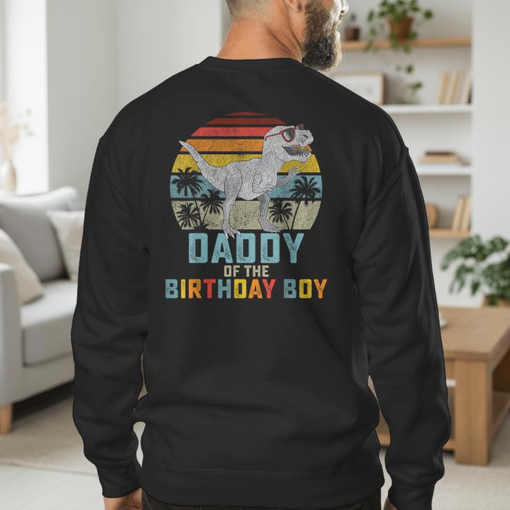 Daddy Dinosaur Of The Birthday Boy Dad Matching Family Men's Sweatshirt Back Print