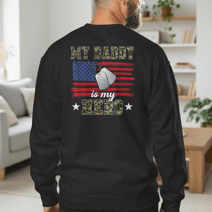My Daddy Is My Hero Military Dad American Flag Army Proud Ar Men's Sweatshirt Back Print