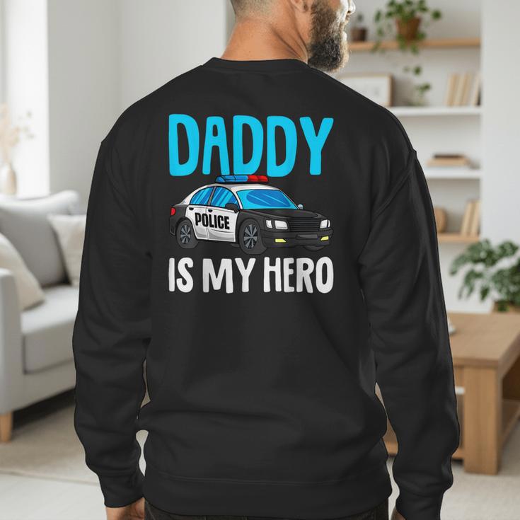 Daddy Is My Hero Police Toddler Police Officer Cop Boys Kids Men's Sweatshirt Back Print