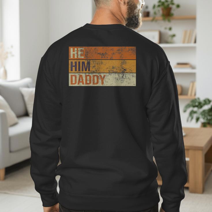 Daddy Lover Valentine Quote He Him Daddy Men's Sweatshirt Back Print