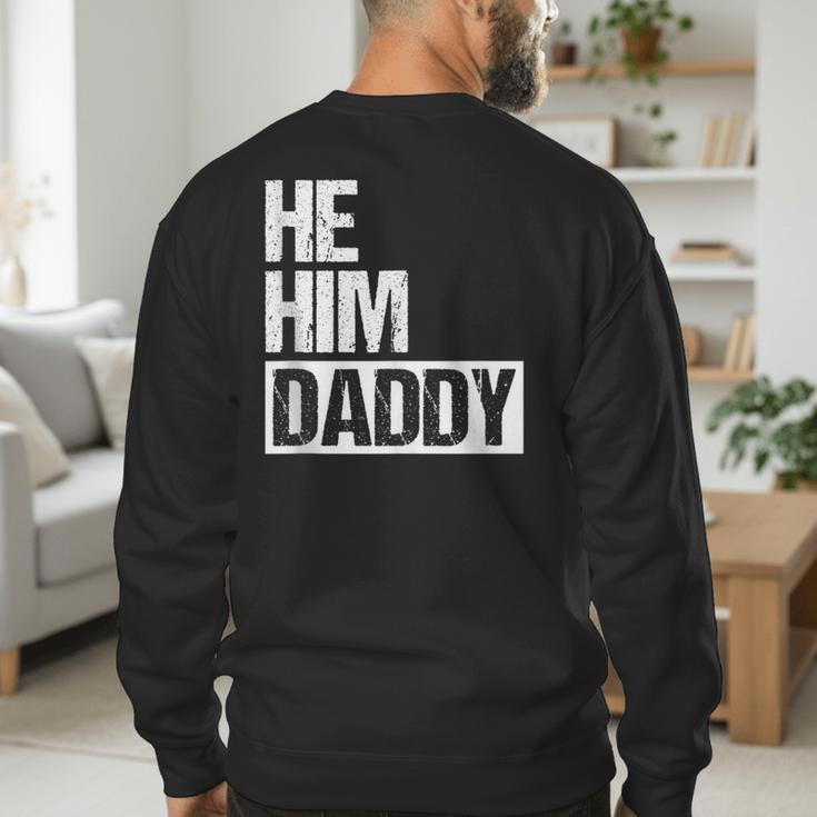 Daddy Lover Valentine Quote He Him Daddy Men's Sweatshirt Back Print
