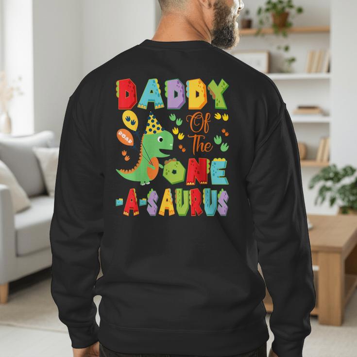 Daddy Of The One-A-Saurus 1St Birthday Boy Dinosaur Men's Sweatshirt Back Print
