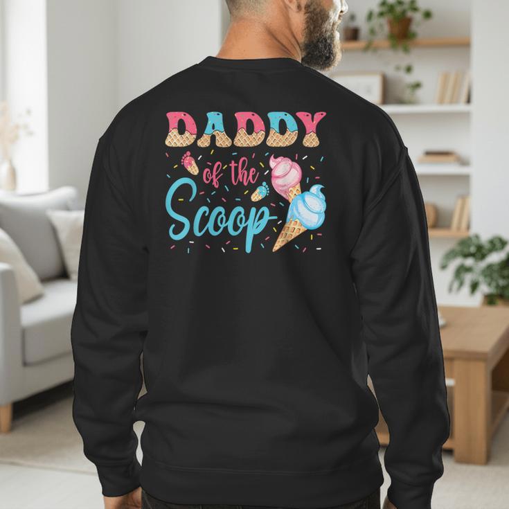 Daddy Of The Scoop Ice Cream Gender Reveal Baby Shower Men's Sweatshirt Back Print
