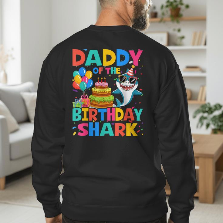 Daddy Of The Shark Birthday Dad Matching Family Men's Sweatshirt Back Print