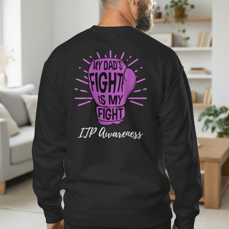 My Dads Fight Is My Fight Immune ITP Awareness Men's Sweatshirt Back Print