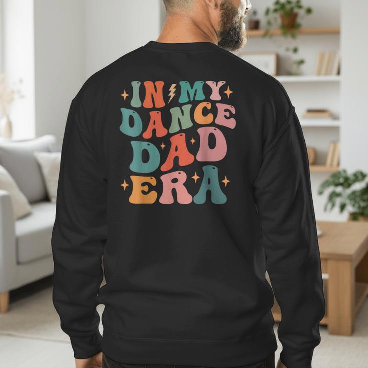 In My Dance Dad Era Men's Sweatshirt Back Print
