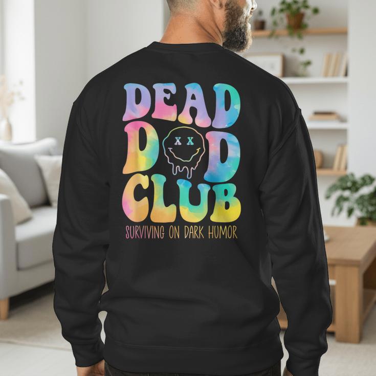 Dead Dad Club Surviving On Dark Humor Hippie Men's Sweatshirt Back Print Dead Dad Club Surviving On Dark Humor Hippie Men's Sweatshirt Back Print