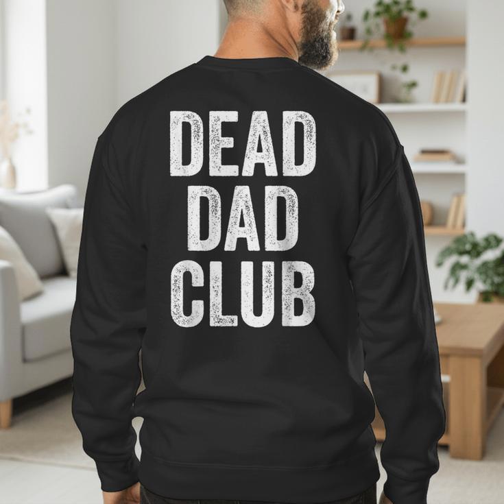 Dead Dad Club Vintage Saying Men's Sweatshirt Back Print