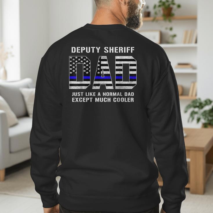 Deputy Sheriff Dad Much Cooler Fathers Day Thin Blue Line Men's Sweatshirt Back Print