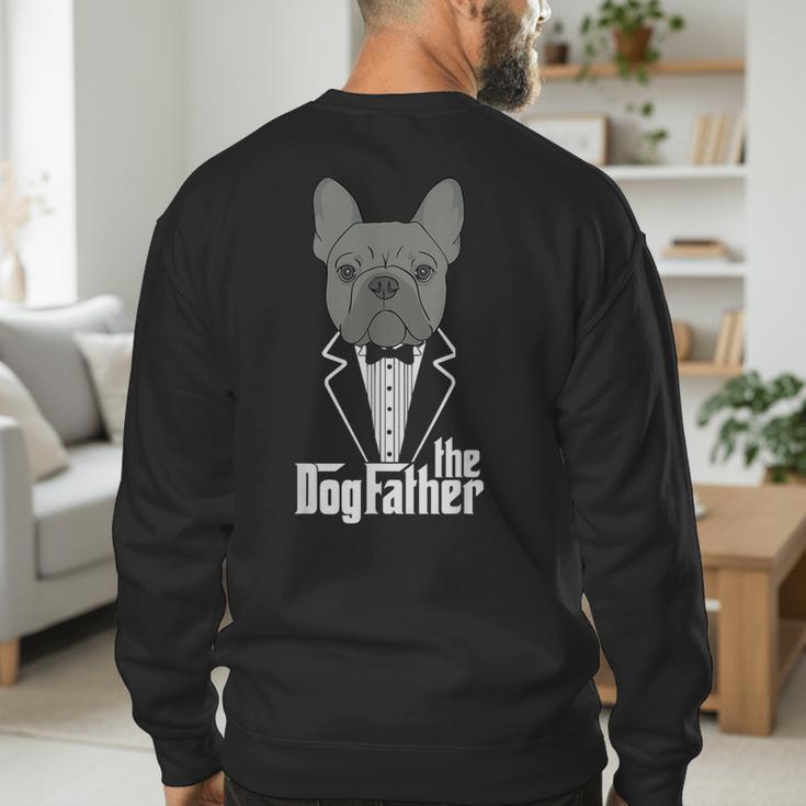 The Dogfather French Bulldog Dad Frenchie Papa T-Shirt Small Men's Sweatshirt Back Print The Dogfather French Bulldog Dad Frenchie Papa T-Shirt Small Men's Sweatshirt Back Print