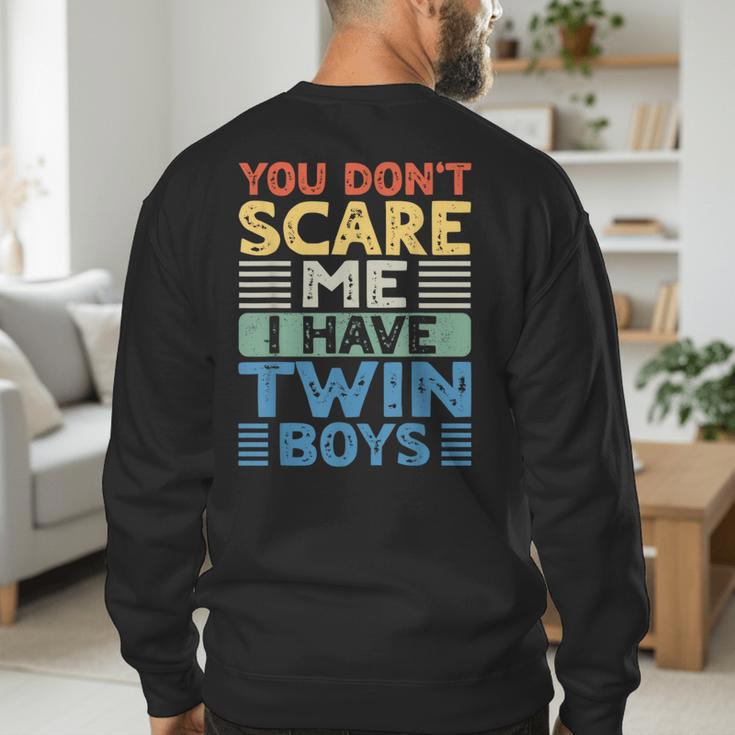 You Don't Scare Me I Have Twin Boys Dad Mom Men's Sweatshirt Back Print