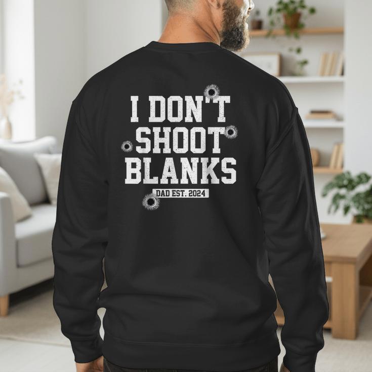 I Don't Shoot Blanks Dad Promoted To Daddy 2024 Father's Day Men's Sweatshirt Back Print I Don't Shoot Blanks Dad Promoted To Daddy 2024 Father's Day Men's Sweatshirt Back Print