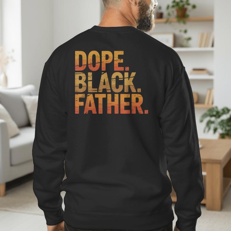 Dope Father African Pride Dad Papa Daddy Fathers Day Men's Sweatshirt Back Print