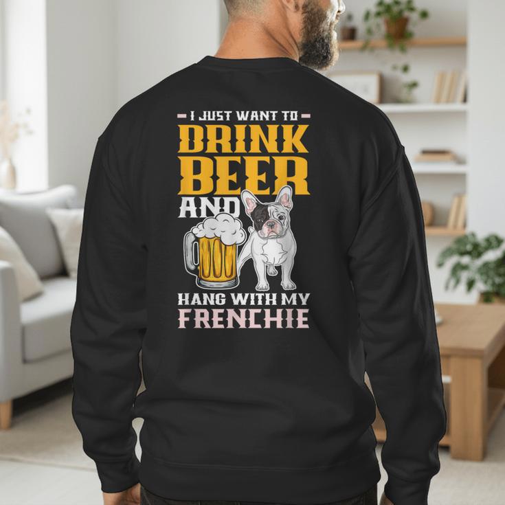 Drink Beer & Hang With My Frenchie French Bulldog Dad For Men Women Men's Sweatshirt Back Print