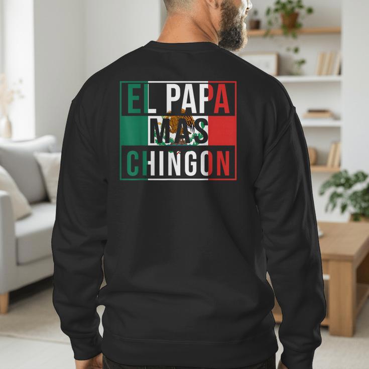 El Papa Mas Chingon Best Mexican Dad Men's Sweatshirt Back Print