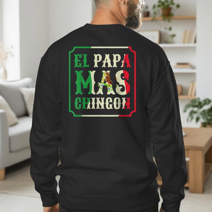 El Papa Mas Chingon Best Mexican Great Dad Men's Sweatshirt Back Print El Papa Mas Chingon Best Mexican Great Dad Men's Sweatshirt Back Print