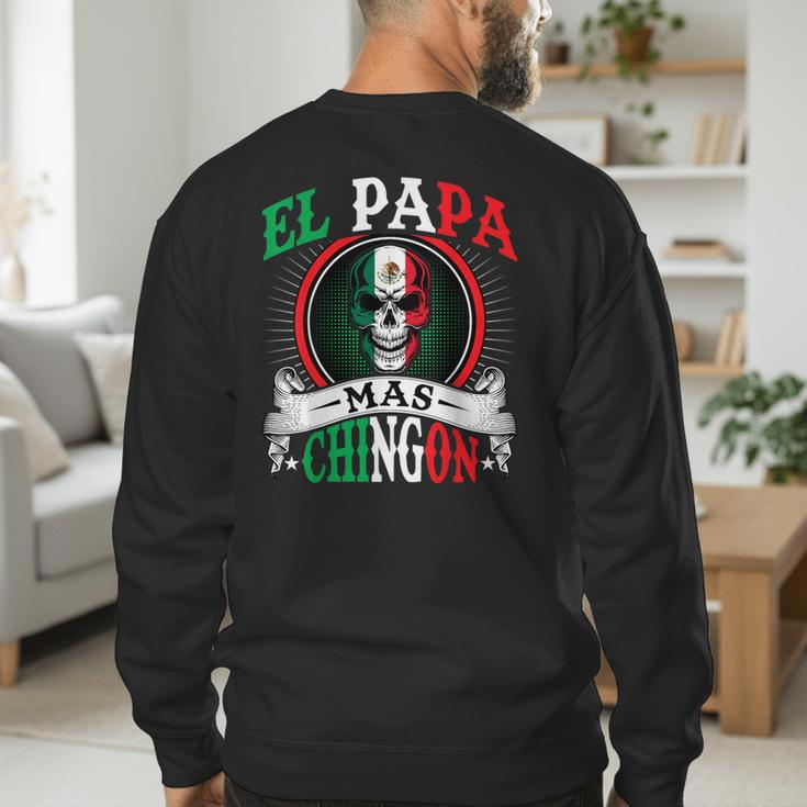 El Papa Mas Chingon Mexican Dad Husband Regalo Flag Men's Sweatshirt Back Print