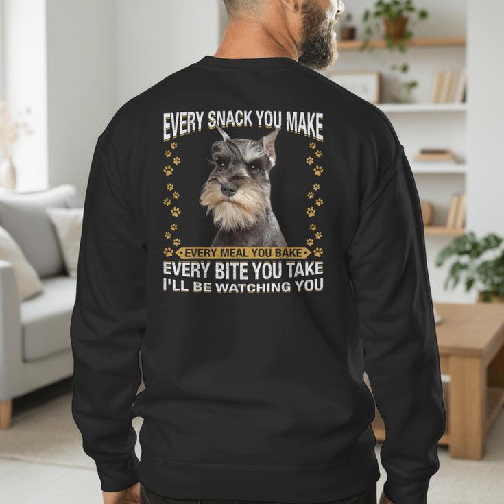 Every Snack You Make Miniature Schnauzer Dog Mom Dad Men's Sweatshirt Back Print