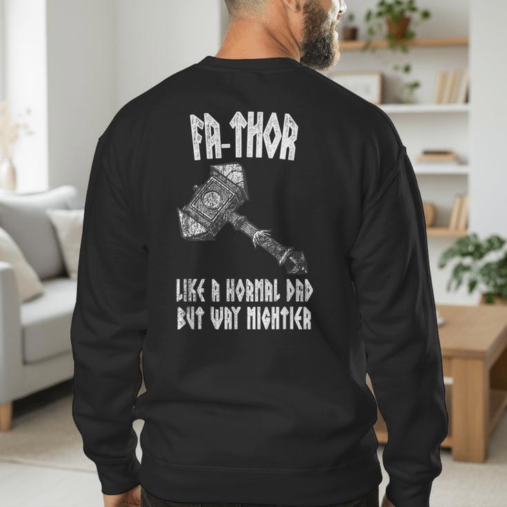 FA-Thor Like Dad Way Mightier Viking Father's Day Fathor Men's Sweatshirt Back Print