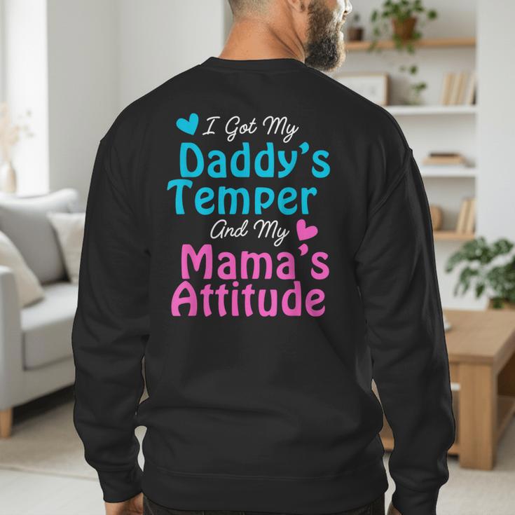 Family Tee I Got My Daddy's Temper And Mama's Attitude Men's Sweatshirt Back Print Family Tee I Got My Daddy's Temper And Mama's Attitude Men's Sweatshirt Back Print