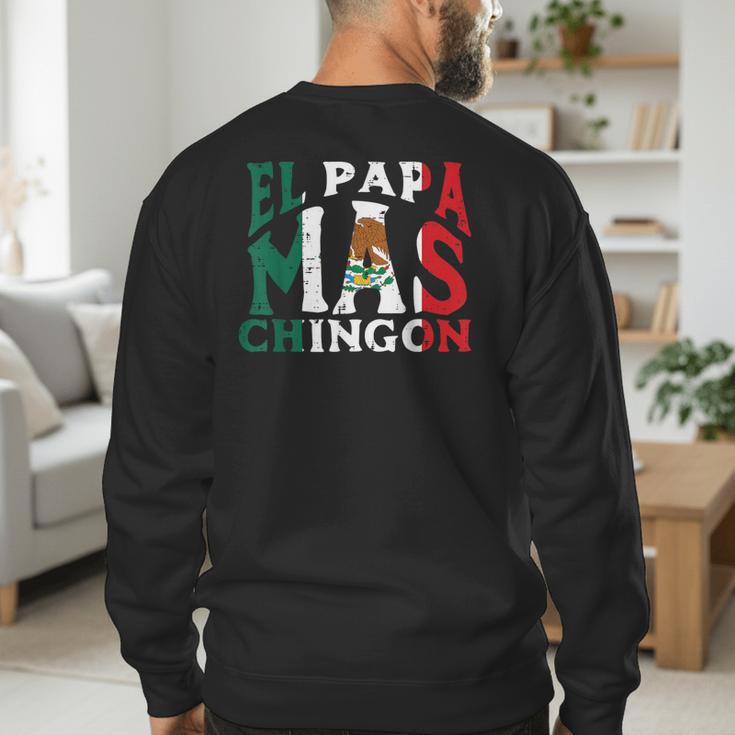 Fathers Day El Papa Mas Chingon Mexican Dad Spanish Men's Sweatshirt Back Print