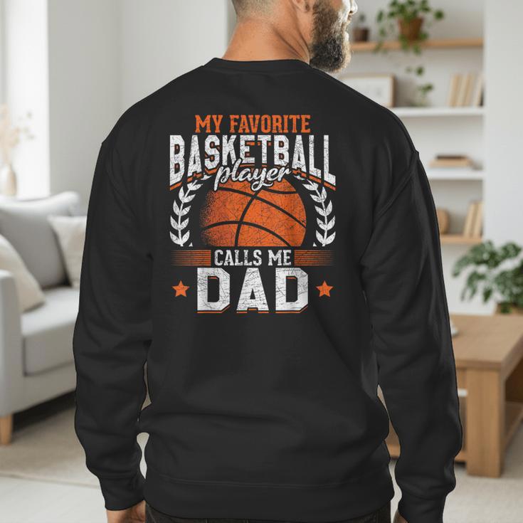 My Favorite Basketball Player Calls Me Dad Basketball Men's Sweatshirt Back Print